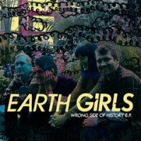 Earth Girls - Wrong Side of History [7-inch]