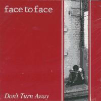 Face To Face - Dont Turn Away at Discogs