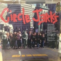 Circle Jerks - Wild in the Streets [Reissue]