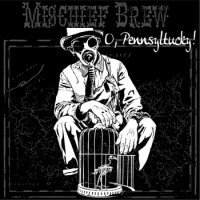 Mischief Brew - O' Pennsyltucky [Cassette]