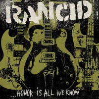 Rancid - …Honor Is All We Know